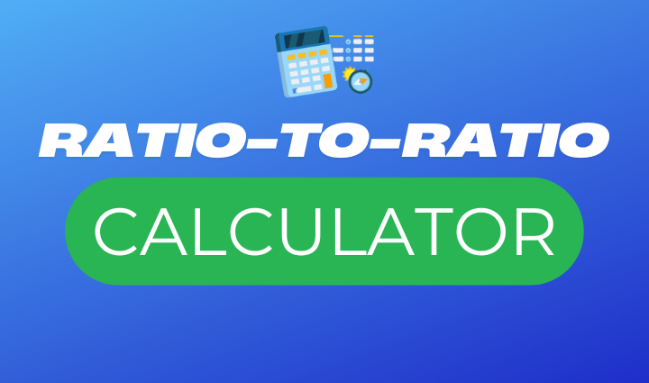 ratio-to-ratio calculator,